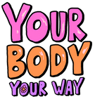 Your Body Your Way